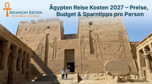 Ägypten Reise Kosten 2027 – Preise, Budget & Spartipps pro Person