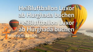Heißluftballon Luxor ab Hurghada buchen