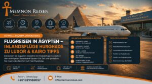 Flugreisen in Ägypten – Inlandsflüge Hurghada zu Luxor & Kairo Tipps