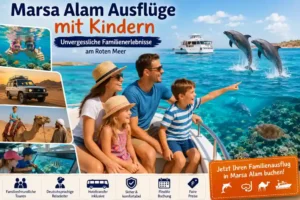 Marsa Alam Ausflüge mit Kindern – Die schönsten Touren und Familienausflüge in Marsa Alam