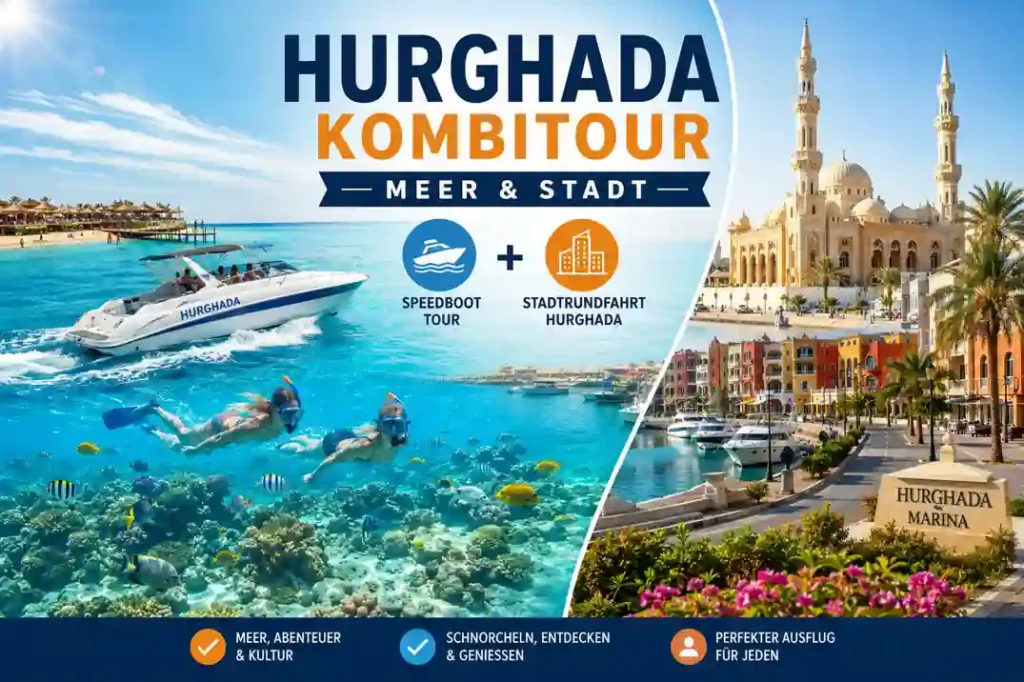Hurghada Kombitour – Meer & Stadt an einem Tag