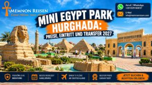 Mini Egypt Park Hurghada : Preise, Eintritt und Transfer 2027